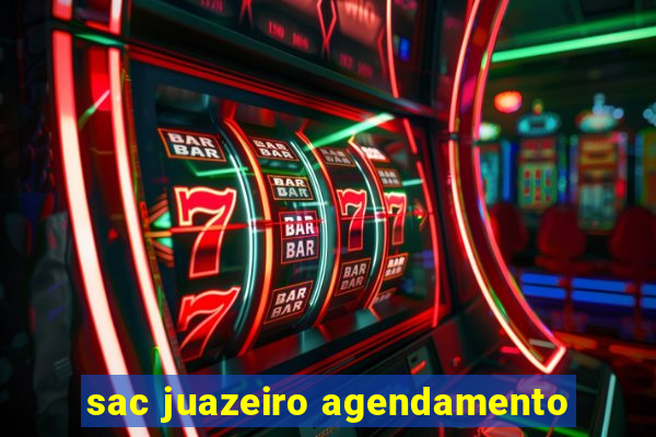 sac juazeiro agendamento